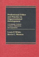 Professional Ethics and Practice in Organizational Development