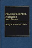 Physical Exercise, Nutrition and Stress