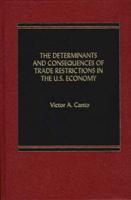 The Determinants and Consequences of Trade Restrictions in the U.S. Economy