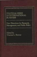 Political Risks in International Business: New Directions for Research, Management, and Public Policy
