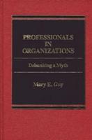 Professionals in Organizations: Debunking a Myth