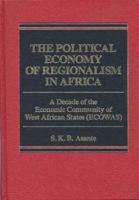 The Political Economy of Regionalism in Africa