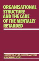 Organisational Structure and the Care of the Mentally Retarded