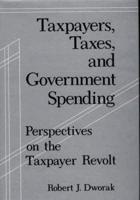 Taxpayers, Taxes, and Government Spending