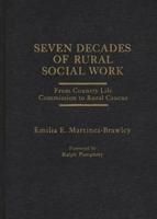 Seven Decades of Rural Social Work: From Country Life Commission to Rural Caucus