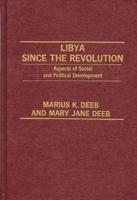 Libya Since the Revolution: Aspects of Social and Political Development