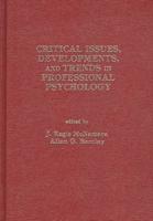 Critical Issues, Developments, and Trends in Professional Psychology: Volume 1