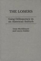 The Losers: Gang Delinquency in an American Suburb