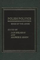 Polish Politics: Edge of the Abyss