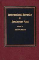 International Security in Southwest Asia