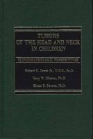 Tumors of the Head and Neck in Children