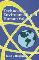 Technology, Environment, and Human Values