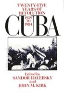 Cuba: Twenty-Five Years of Revolution, 1959-1984