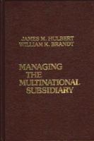 Managing the Multinational Subsidiary.