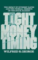 Tight Money Timing: The Impact of Interest Rates and the Federal Reserve on the Stock Market