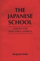 The Japanese School: Lessons for Industrial America