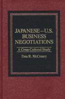 Japanese-U.S. Business Negotiations: A Cross-Cultural Study