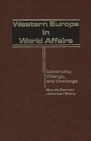 Western Europe in World Affairs: Continuity, Change, and Challenge