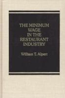 The Minimum Wage in the Restaurant Industry.