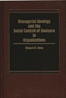 Managerial Ideology and the Social Control of Deviance in Organizations.