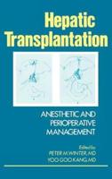 Hepatic Transplantation: Anesthetic and Perioperative Management