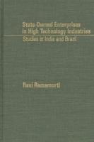 State-Owned Enterprises in High Technology Industries: Studies in India and Brazil