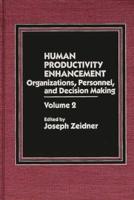 Human Productivity Enhancement: Organizations, Personnel, and Decision Making, Volume 2