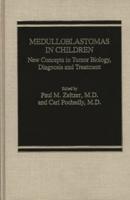 Medulloblastomas in Children: New Concepts in Tumor Biology, Diagnosis and Treatment