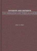 Division and Detente: The Germanies and Their Alliances