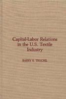 Capital-Labor Relations in the U.S. Textile Industry