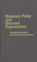 Monetary Policy and Rational Expectations