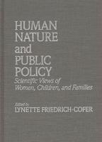 Human Nature and Public Policy: Scientific Views of Women, Children, and Families