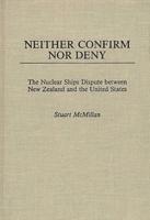 Neither Confirm Nor Deny: The Nuclear Ships Dispute Between New Zealand and the United States
