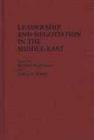 Leadership and Negotiation in the Middle East