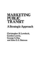 Marketing Public Transit: A Strategic Approach