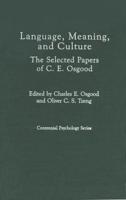 Language, Meaning, and Culture: The Selected Papers of C.E. Osgood