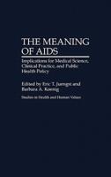 The Meaning of AIDS: Implications for Medical Science, Clinical Practice, and Public Health Policy