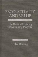Productivity and Value: The Political Economy of Measuring Progress