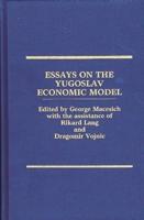 Essays on the Yugoslav Economic Model