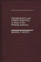 Technology and Union Survival: A Study of the Printing Industry