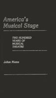 America's Musical Stage: Two Hundred Years of Musical Theatre