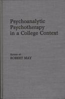 Psychoanalytic Psychotherapy in a College Context
