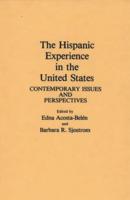 The Hispanic Experience in the United States: Contemporary Issues and Perspectives