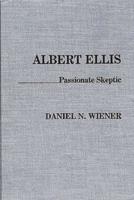 Albert Ellis: Passionate Skeptic