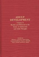 Adult Development: Volume 2: Models and Methods in the Study of Adolescent and Adult Thought