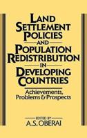 Land Settlement Policies and Population Redistribution in Developing Countries: Achievements, Problems and Prospects
