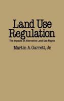 Land Use Regulation: The Impacts of Alternative Land Use Rights