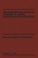 The International Political Economy of Coffee: From Juan Valdez to Yank's Diner