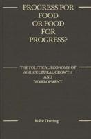 Progress for Food or Food for Progress?: The Political Economy of Agricultural Growth and Development