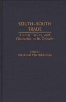 South-South Trade: Trends, Issues, and Obstacles to Its Growth